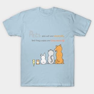 Pets Are Life! T-Shirt